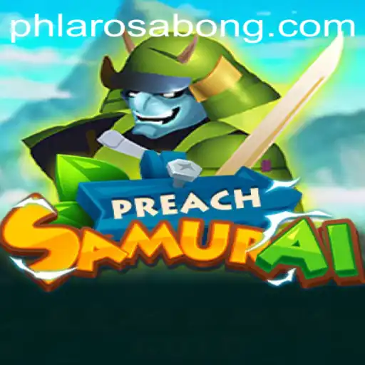 Unveiling PreachSamurai: The Ultimate Gaming Phenomenon